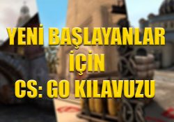 Yeni başlayanlar için cs go kılavuzu